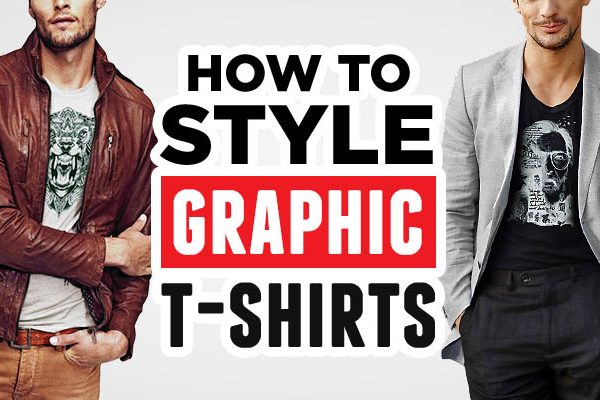 Style Graphic Tees – 5 Tips To Rock Them With ANYTHING (Even A Suit)